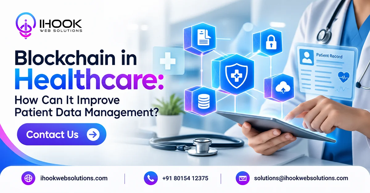 Blockchain in Healthcare: How Can It Improve Patient Data Management?